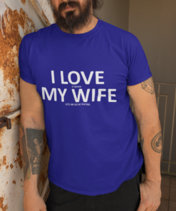 I Love My Wife